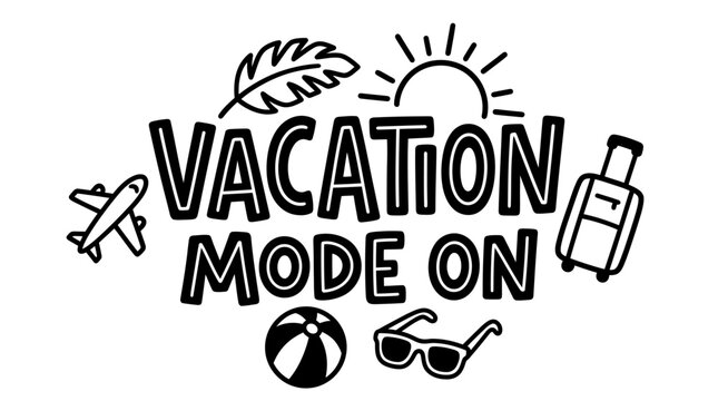 Hand-drawn vacation mode on lettering with travel themed icons for summer holiday and leisure trip design elements