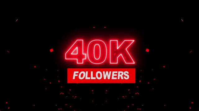 Thank you 40K followers. 40,000 followers realistic neon sign on the black background animation. neon 40k Follower neon Text And Firework Animation Subscribers. 4K footage motion animation...