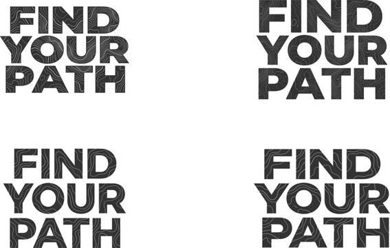 Inspirational typography find your path motivational quote
