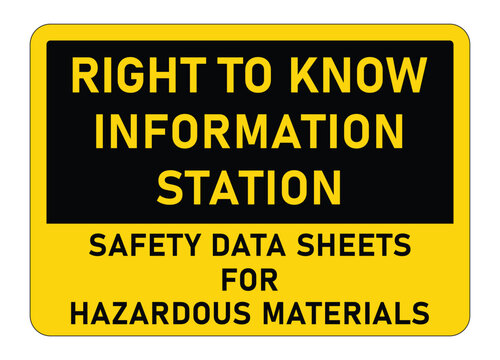 Rectangular safety sign with black text on yellow background indicating a right to know information station warning hazard