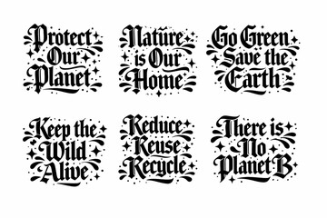 Obraz premium Environmental slogans in gothic calligraphy style for awareness and action