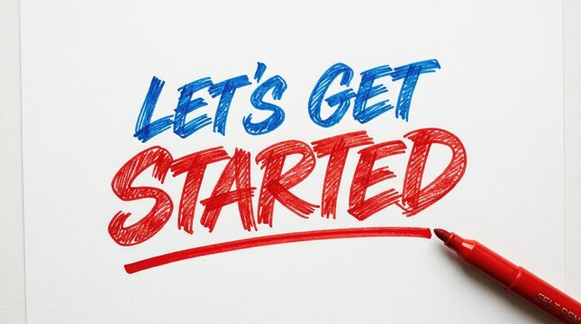 Handwritten text lets get started written in vibrant blue and red marker on white paper