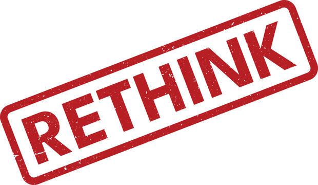 Expressive red RETHINK rubber stamp graphic on a clean white surface suggesting reconsideration and new ideas