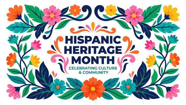 Hispanic heritage month typography design with colorful floral frame and botanical elements