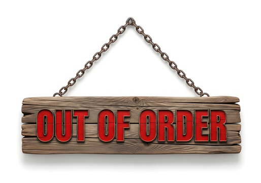 Rustic wooden Out of Order sign hanging on chain, isolated on white background