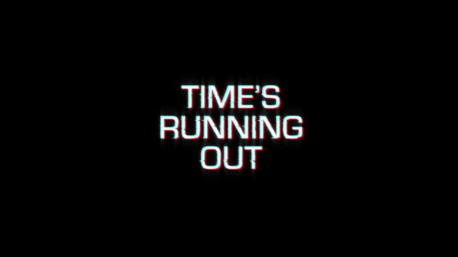 time's running out glitch text animation promotion countdown urgent sale on black background. final limited offers, promotional 4k video sales announcement time is running out text