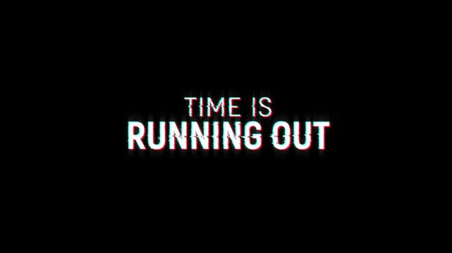 time is running out glitch text animation promotion countdown urgent sale on black background. final limited offers, promotional 4k video sales announcement time's running out text