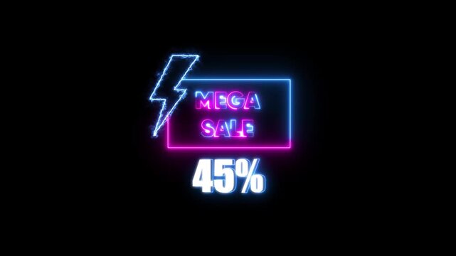 Neon mega sale 45% off sign with lightning bolt animation for retail marketing promotions