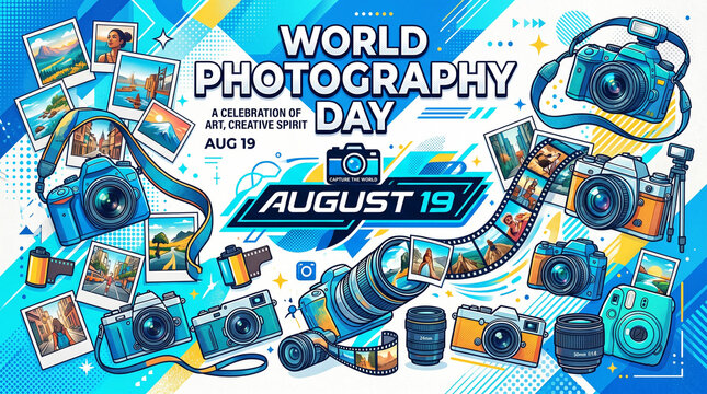 World Photography Day August 19 Celebration: Cameras, Photos, Film, Art, Creative Spirit
