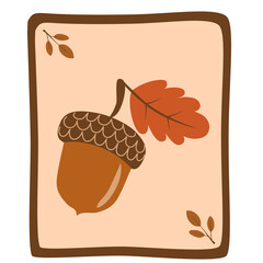 A cozy flat illustration featuring a brown acorn with an orange autumn leaf inside a decorative frame, celebrating fall harvest, woodland charm, seasonal beauty, and rustic botanical design © Nev