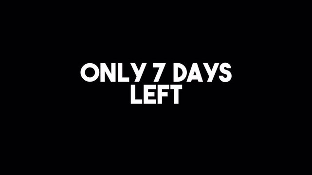 Animated Text Displaying Only 7 Days Left on Transparent Background