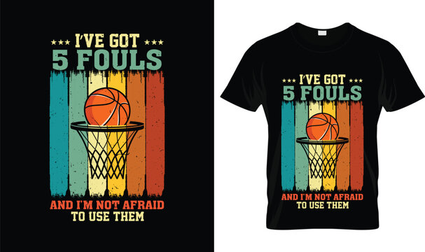 I've Got 5 Fouls Basketball T-Shirt with Vintage Basketball Hoop Graphic, Funny Basketball Quote Basketball T-Shirt Design for Players, Athletes, Coaches & Sports Fans