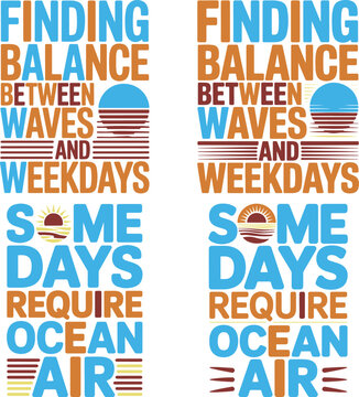 Inspirational quote typography finding balance between waves and weekdays some days require ocean air motivational text ocean waves sun