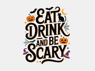 Fototapeta premium Halloween themed typographic design with spooky elements and text eat drink and be scary