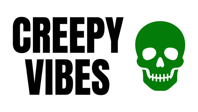 Creepy Vibes Skull: Bold black text proclaims CREEPY VIBES alongside a stylized green skull graphic, perfect for Halloween or spooky themes.
