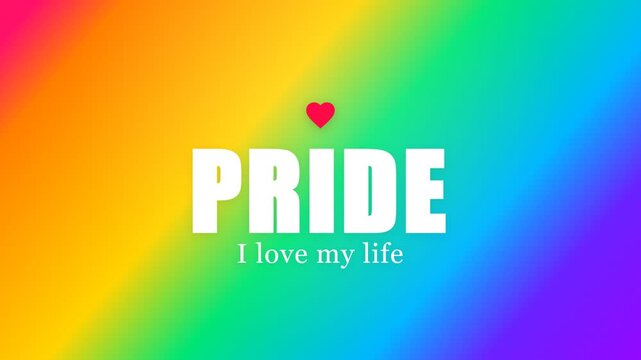 Pride I Love My Life Text Over Rainbow Gradient Background.