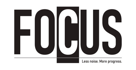 Focus less noise more progress motivational quote slogan text typography design vector. Modern minimal inspirational statement layout for business growth, poster and apparel print. © Konstantin Sigaev