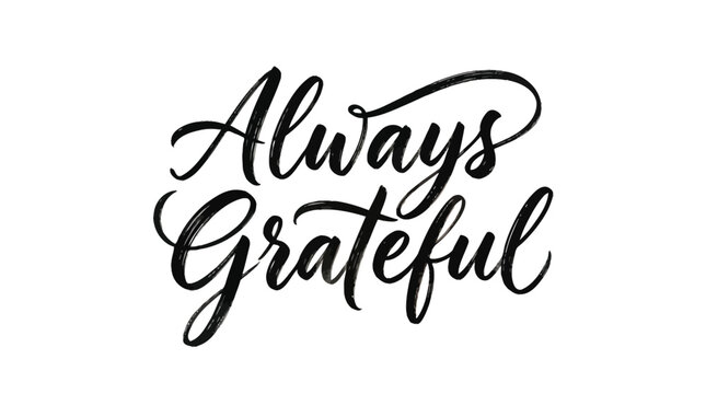 Always grateful written in elegant black brush calligraphy script font over a soft pastel green and pink watercolor background texture isolated on a white surface