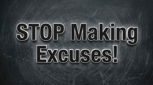 Stop making excuses motivational text on blackboard background with white chalk marks and glowing effect
