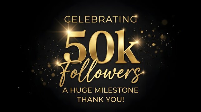 Celebrating 50k followers golden typography design for social media milestone achievement banner with luxury glitter effect on a dark black background