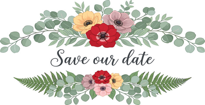 Elegant save our date wedding floral frame vector illustration featuring romantic red anemone blossoms green eucalyptus leaves and fern branch borders
