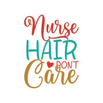 Nurse Hair Don't Care