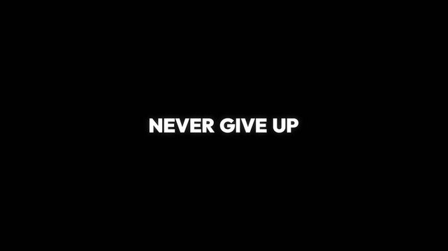 Never give up motivational text animation featuring bold white typography centered against a clean minimalist black background for video projects