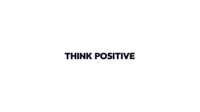 Think positive text animation displaying bold dark lettering centered on a bright white background for modern digital motion video footage