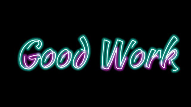 Good work neon text animation glowing in purple and blue script font on dark black background for success