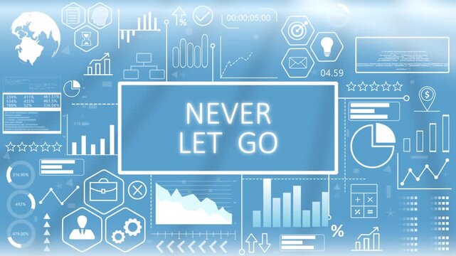 Never Let Go, Hologram Concept Virtual Reality.Inspirational quote display featuring never let go motivational text over a glowing blue digital business interface backdrop.