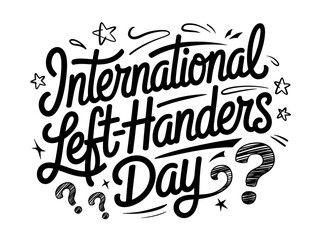 Fototapeta premium Whimsical International Left-Handers Day hand-lettered typography in playful curves