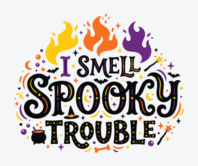 Fototapeta premium Spooky halloween vector typography 'i smell spooky trouble' festive design for halloween celebrations merchandise