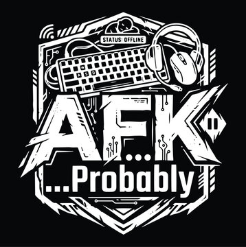 AFK Probably Typographic Vintage Retro Artwork
