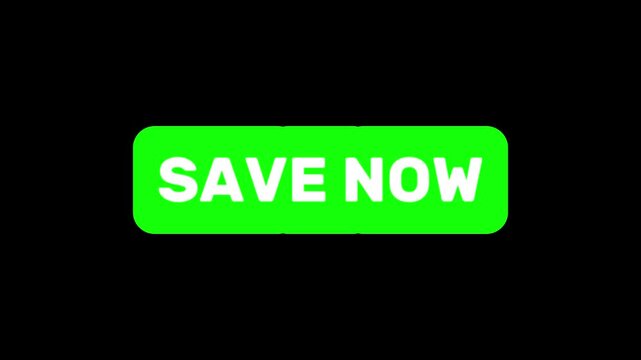 Save now button sign animation on transparent background, save now button with mouse cursor icon animated.