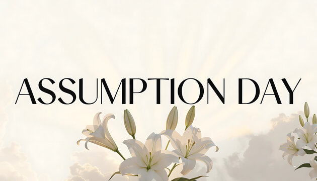 Assumption Day text with white lilies against a soft, luminous, cloud-filled background flowers clouds