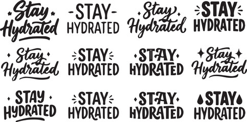 Obraz premium Stay Hydrated Hand Lettered Typography Set for Stickers and Prints