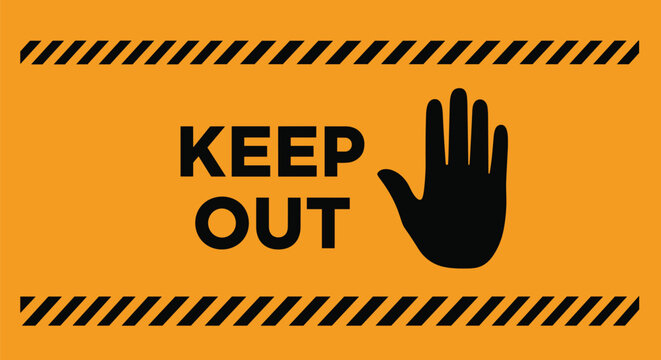 Bright yellow keep out warning sign featuring a black hand stopping gesture and diagonal safety stripes.