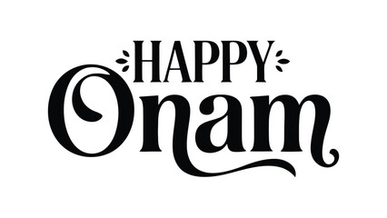 Happy onam festive greeting design featuring decorative black typography with elegant flourishes and ornamental lettering style celebrating traditional indian harvest festival on white background © VectAmaze
