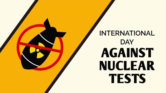 International Day Against Nuclear Tests Awareness Animation