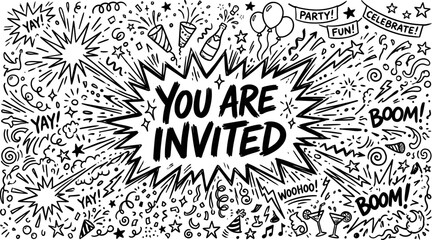 Hand-drawn party invitation doodle background, festive celebration vector with you are invited text, black and white comic style event banner © SanaMuhyUdDin