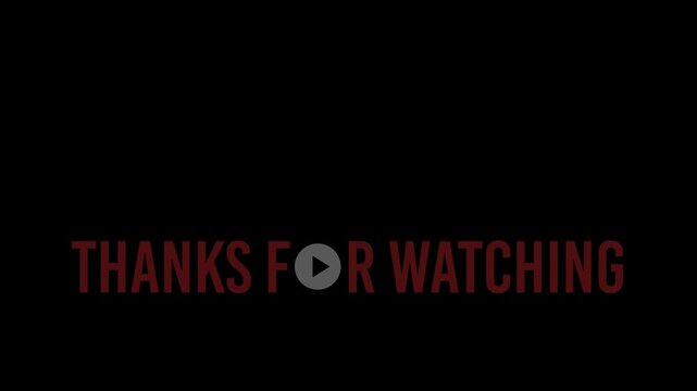Thanks for watching text overlay with a play button icon on a black background.