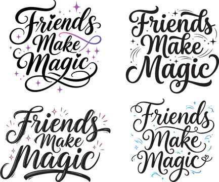  Friendship Quote Typography Bundle: Magical Script Designs, Friends Make Magic Lettering Set: Whimsical Hand-Lettered Calligraphy,
