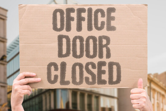 "Office Door Closed" The workspace door was shut. OFFICE.DOOR.CLOSED.WORKSPACE.SHUT.