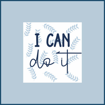 I Can Do It Inspirational Typography Girls T-Shirt Design | Positive Motivational Quote Vector Illustration