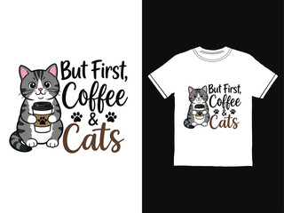 Cat and coffee t-shirt design with but first coffee & cats text © Yeamin