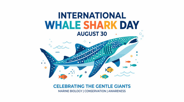 An illustration celebrating International Whale Shark Day on August 30, featuring a large, spotted whale shark swimming in the ocean with smaller fish and text about marine conservation and awareness.