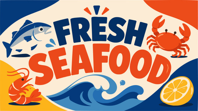 Colorful graphic illustration advertising fresh seafood with a fish, crab, shrimp, and lemon slice.