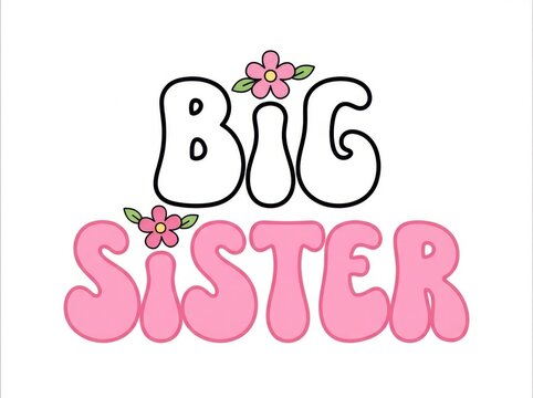 Big sister text design with cute pink flowers isolated on white background