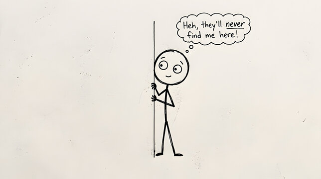 Hiding Stick Figure: A simplistic stick figure illustration of a character peeking from behind a pole, with a thought bubble exclaiming Heh, they'll never find me here!.