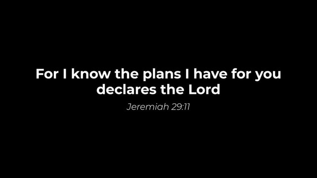 For I know the plans I have for you, declares the Lord. Inspirational Bible Quote, Jesus and Faith Motion Graphic Background